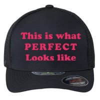 This Is What Perfect Looks Like Flexfit Unipanel Trucker Cap