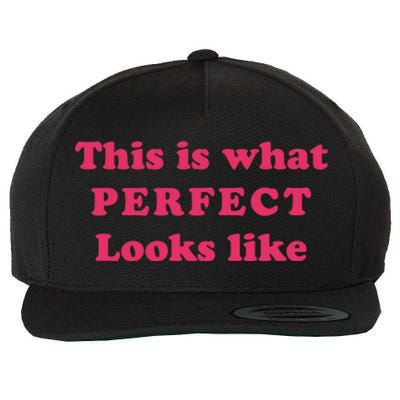 This Is What Perfect Looks Like Wool Snapback Cap