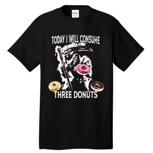 Today I Will Consume Three Donut Funny Reaper Tall T-Shirt