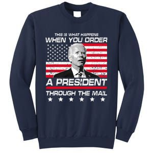 This Is What Happens When You Order A President Through Mail Sweatshirt