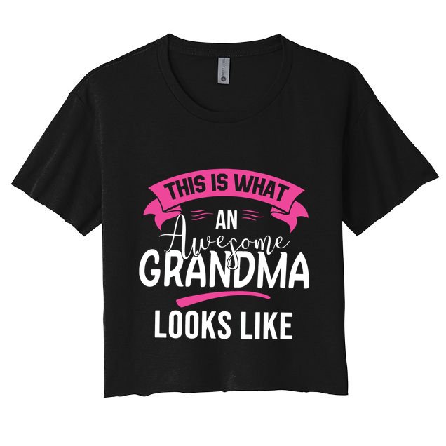 This Is What An Awesome Grandma Looks Like Grandma Gift Crop Top
