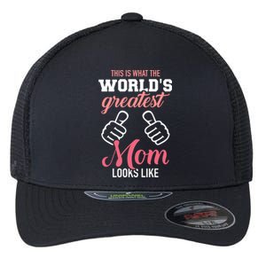 This Is What World's Greatest Mom Looks Like Mother's Day Gift Flexfit Unipanel Trucker Cap