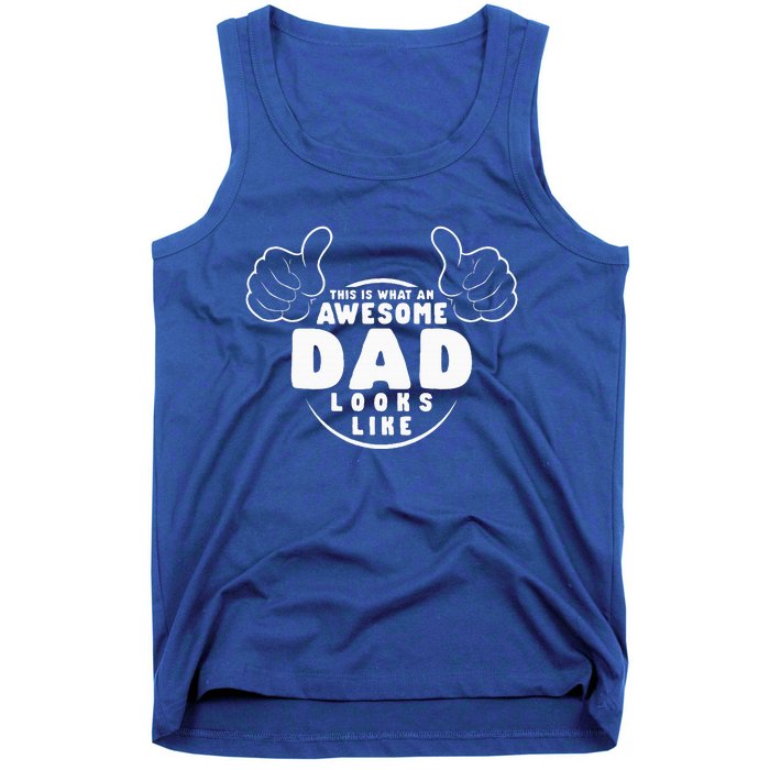 This Is What An Awesome Dad Looks Like Tank Top