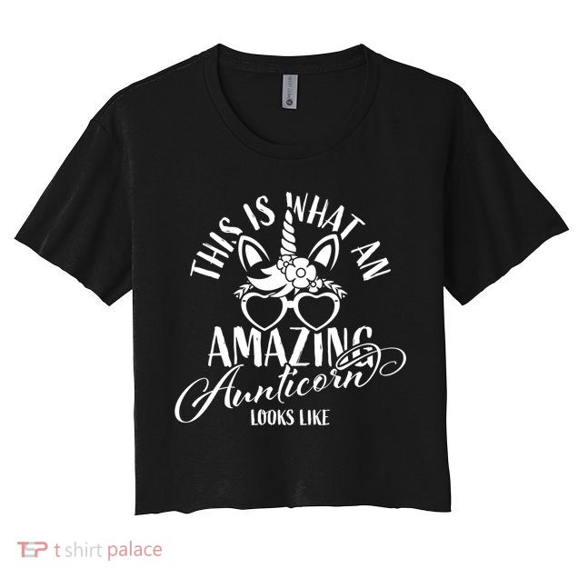 This Is What An Amazing Aunticorn Looks Like Auntie Unicorn Cool Gift Crop Top