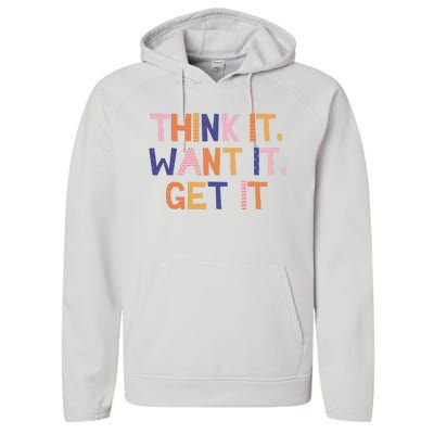 Think It Want It Get It Motivational Quote Performance Fleece Hoodie