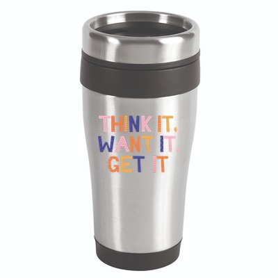 Think It Want It Get It Motivational Quote 16oz Travel Tumbler