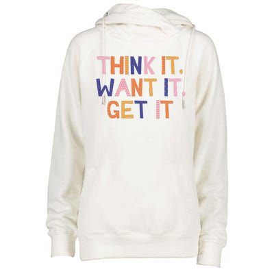 Think It Want It Get It Motivational Quote Womens Funnel Neck Pullover Hood