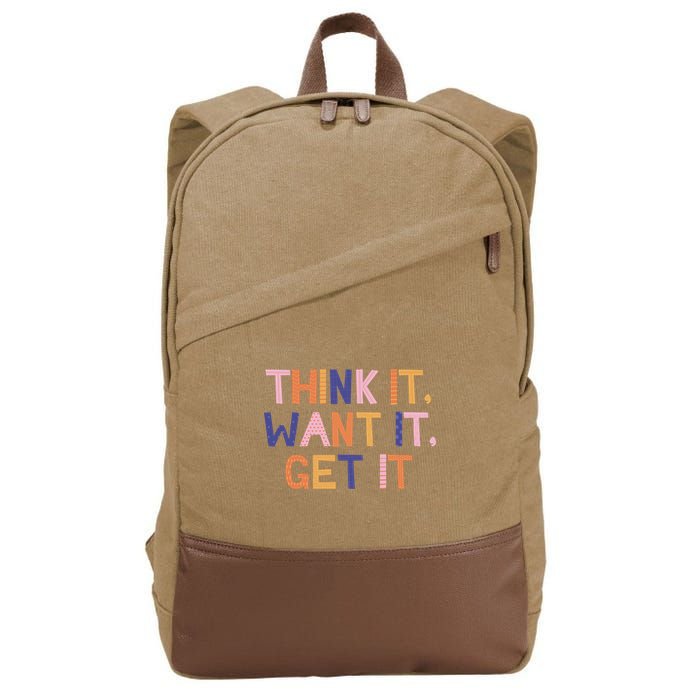 Think It Want It Get It Motivational Quote Cotton Canvas Backpack