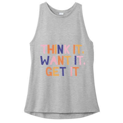 Think It Want It Get It Motivational Quote Ladies PosiCharge Tri-Blend Wicking Tank