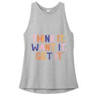 Think It Want It Get It Motivational Quote Ladies PosiCharge Tri-Blend Wicking Tank