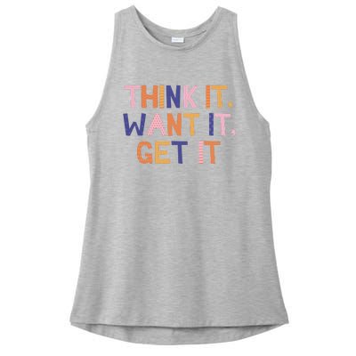 Think It Want It Get It Motivational Quote Ladies PosiCharge Tri-Blend Wicking Tank