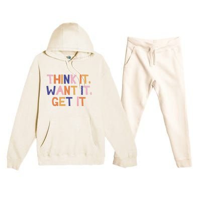 Think It Want It Get It Motivational Quote Premium Hooded Sweatsuit Set