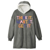 Think It Want It Get It Motivational Quote Hooded Wearable Blanket
