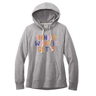 Think It Want It Get It Motivational Quote Women's Fleece Hoodie