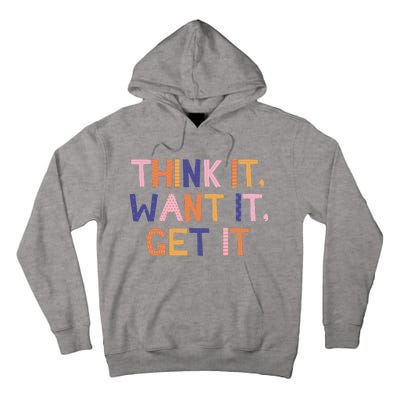 Think It Want It Get It Motivational Quote Tall Hoodie