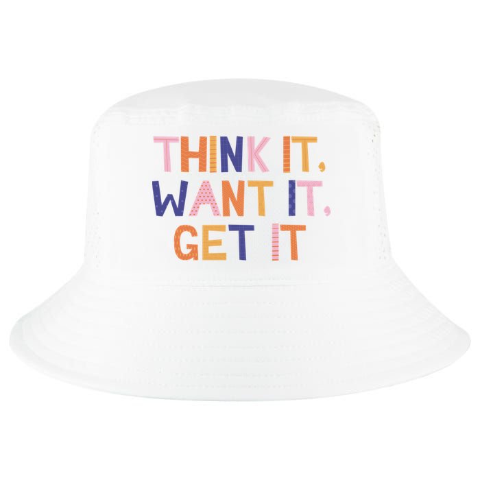 Think It Want It Get It Motivational Quote Cool Comfort Performance Bucket Hat