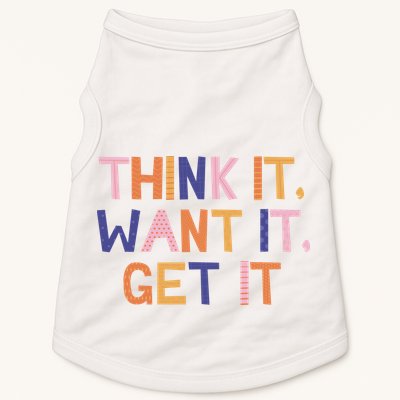 Think It Want It Get It Motivational Quote Doggie Tank