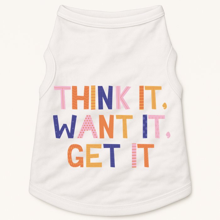 Think It Want It Get It Motivational Quote Doggie Tank