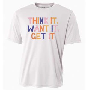 Think It Want It Get It Motivational Quote Cooling Performance Crew T-Shirt