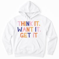 Think It Want It Get It Motivational Quote Hoodie