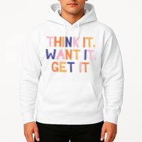 Think It Want It Get It Motivational Quote Hoodie