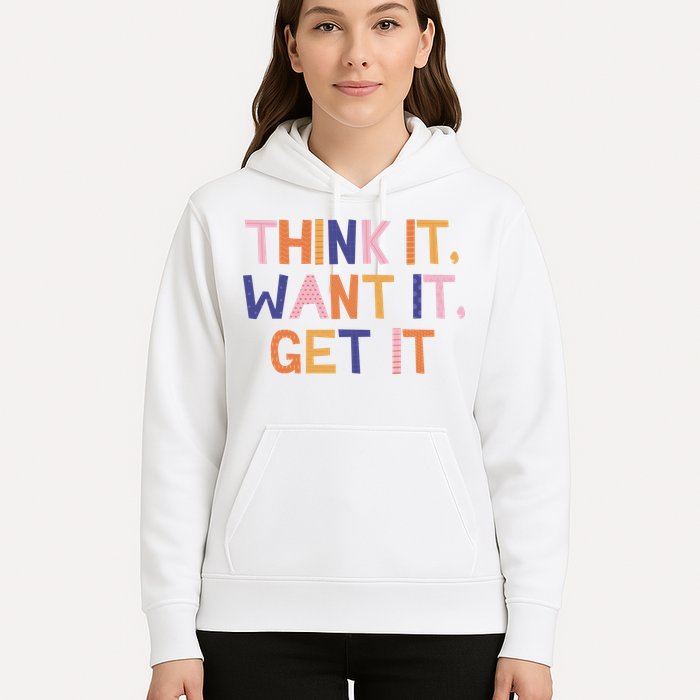 Think It Want It Get It Motivational Quote Hoodie