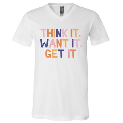 Think It Want It Get It Motivational Quote V-Neck T-Shirt