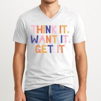 Think It Want It Get It Motivational Quote V-Neck T-Shirt