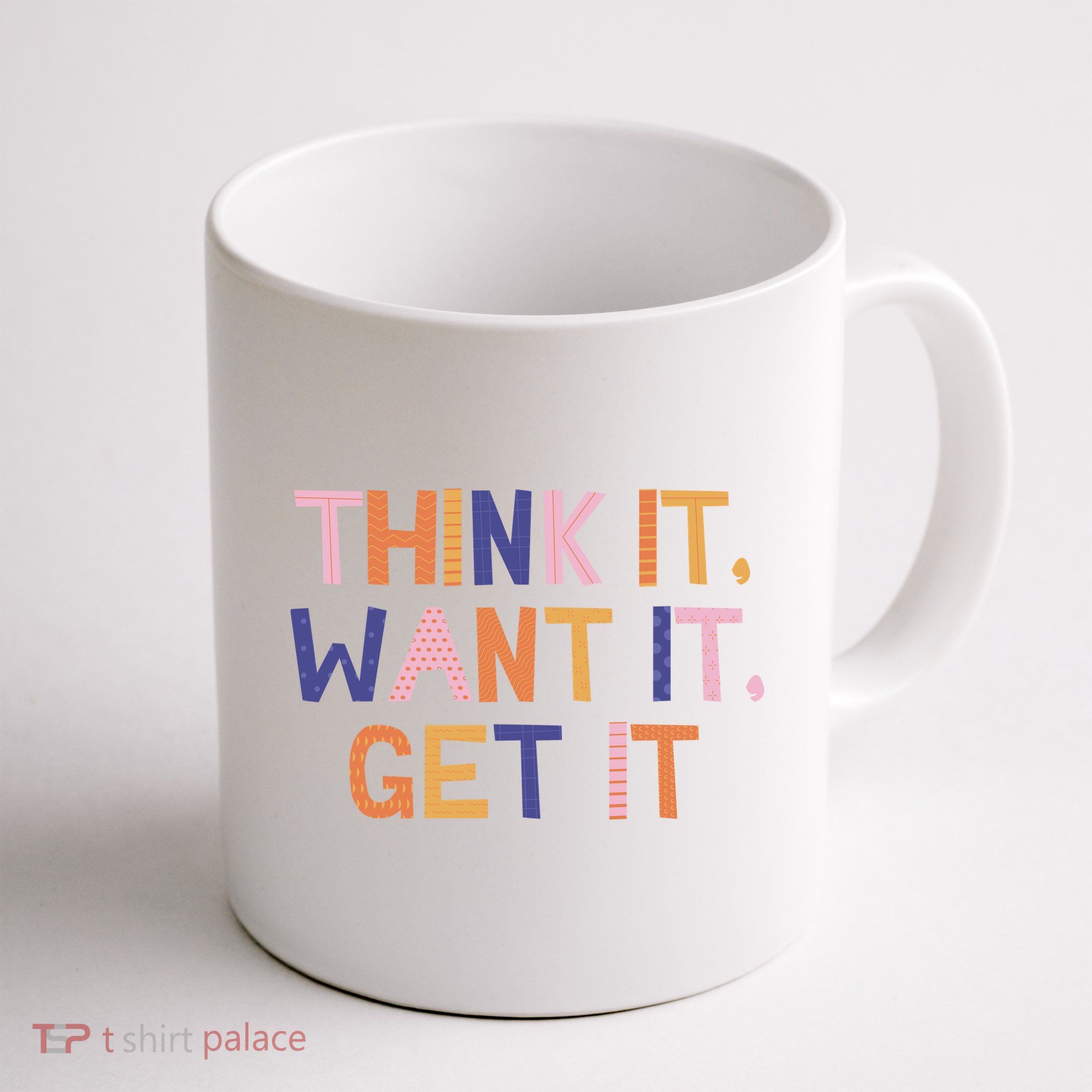 Think It Want It Get It Motivational Quote Mug