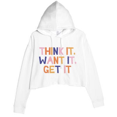 Think It Want It Get It Motivational Quote Crop Fleece Hoodie