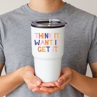 Think It Want It Get It Motivational Quote Tumbler
