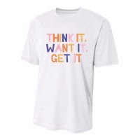 Think It Want It Get It Motivational Quote Youth Performance Sprint T-Shirt