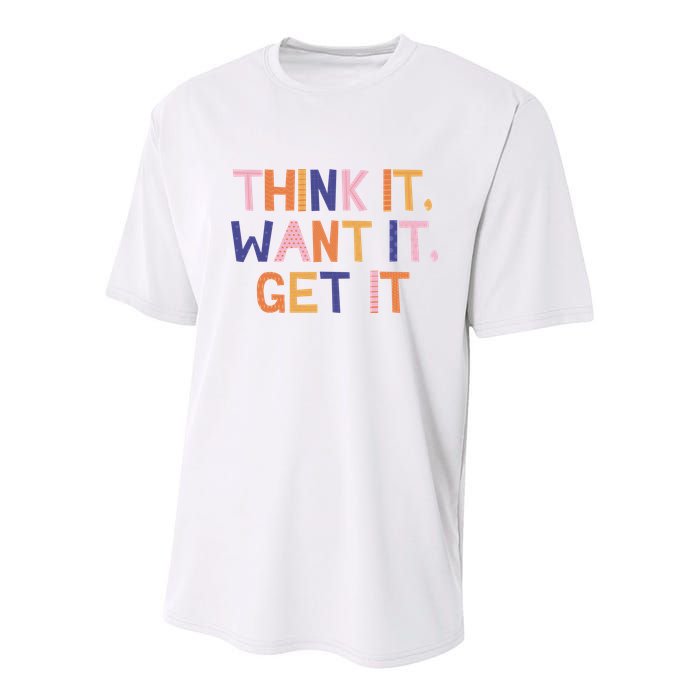 Think It Want It Get It Motivational Quote Youth Performance Sprint T-Shirt