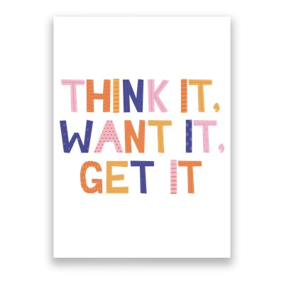 Think It Want It Get It Motivational Quote Poster
