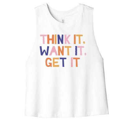 Think It Want It Get It Motivational Quote Women's Racerback Cropped Tank