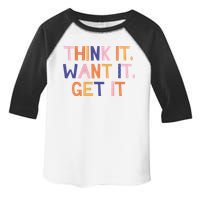 Think It Want It Get It Motivational Quote Toddler Fine Jersey T-Shirt