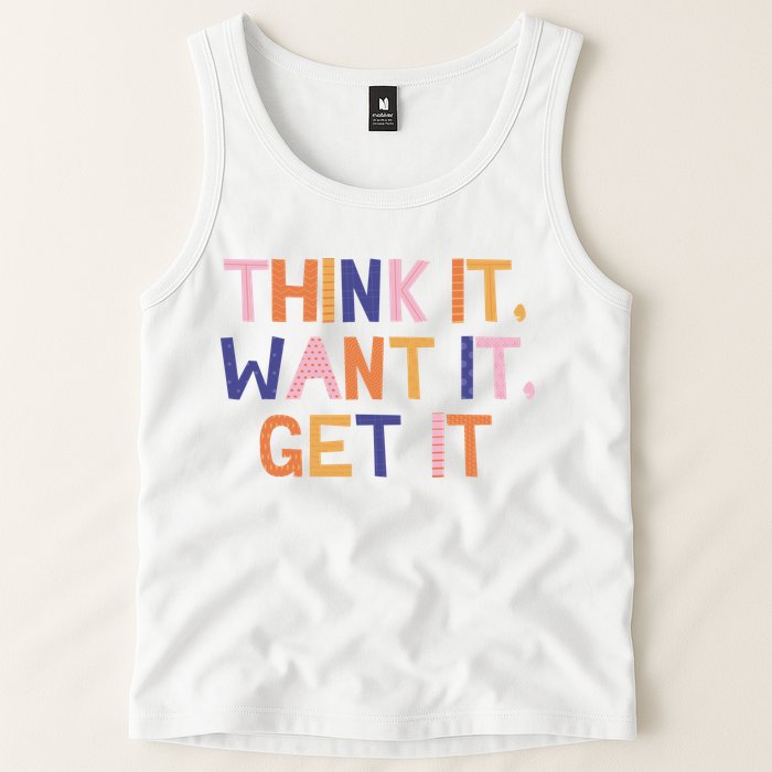 Think It Want It Get It Motivational Quote Tank Top