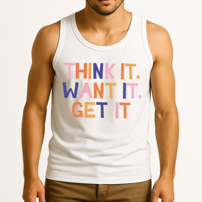 Think It Want It Get It Motivational Quote Tank Top