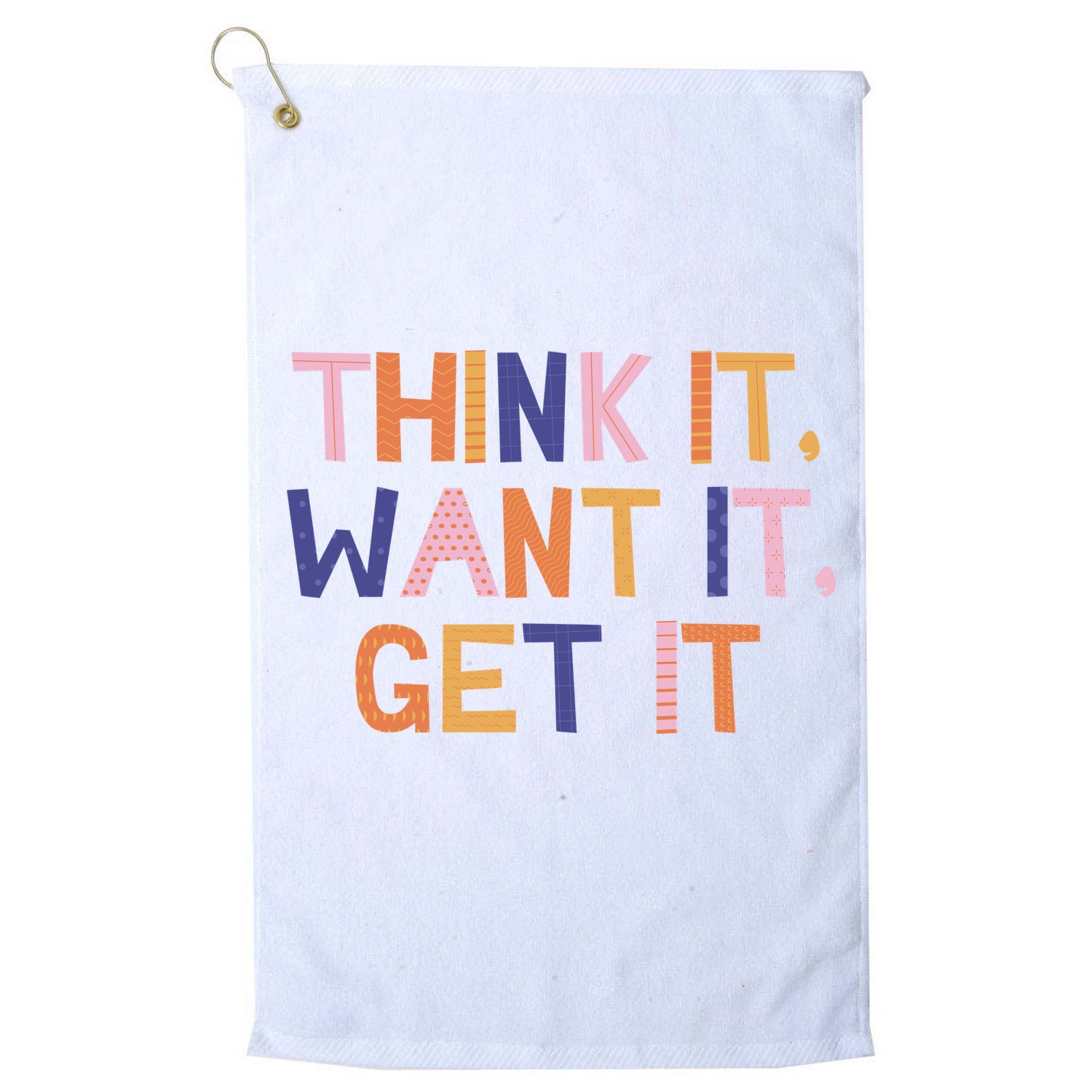 Think It Want It Get It Motivational Quote Golf Towel
