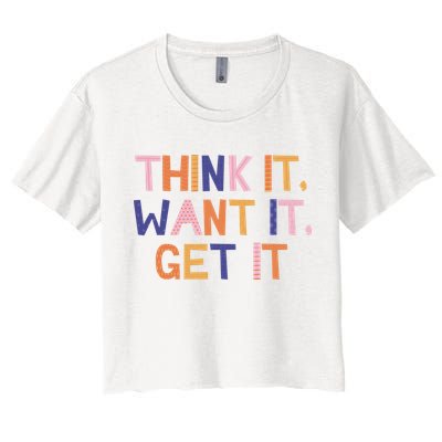 Think It Want It Get It Motivational Quote Crop Top