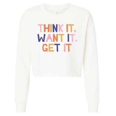 Think It Want It Get It Motivational Quote Cropped Pullover Crew
