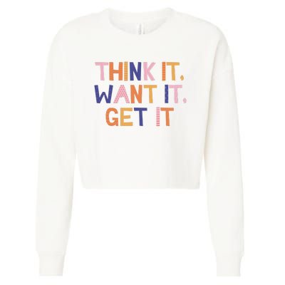 Think It Want It Get It Motivational Quote Cropped Pullover Crew