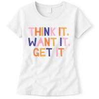 Think It Want It Get It Motivational Quote Womens T-Shirt