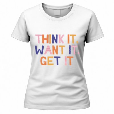 Think It Want It Get It Motivational Quote Women's T-Shirt