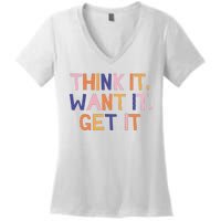 Think It Want It Get It Motivational Quote Women's V-Neck T-Shirt