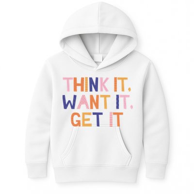 Think It Want It Get It Motivational Quote Kids Hoodie