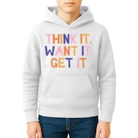 Think It Want It Get It Motivational Quote Kids Hoodie