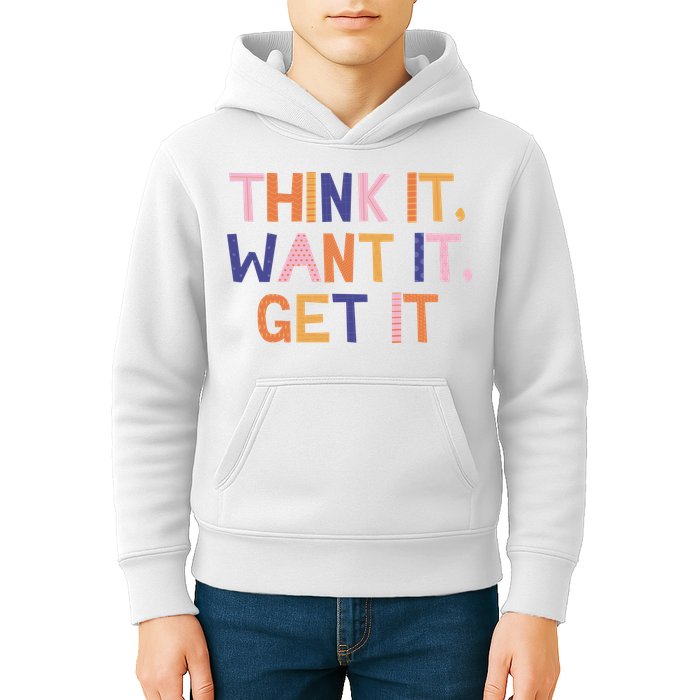 Think It Want It Get It Motivational Quote Kids Hoodie