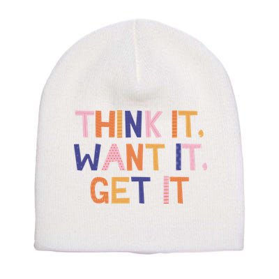 Think It Want It Get It Motivational Quote Short Acrylic Beanie
