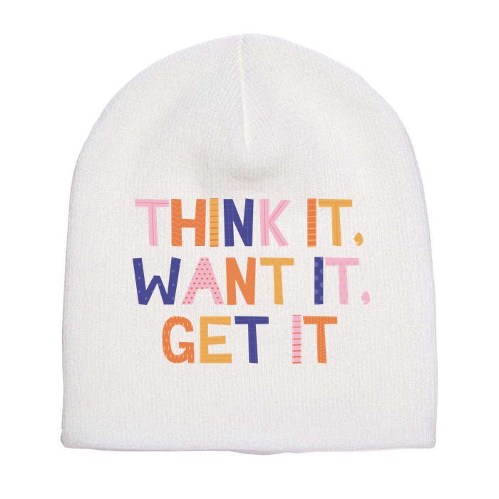 Think It Want It Get It Motivational Quote Short Acrylic Beanie